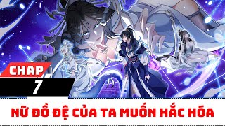 Nữ Đồ Đệ Của Ta Muốn Hắc Hóa【Chap 7】| Bisu Review | Review Truyện Tranh