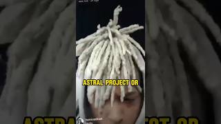 #xxxtentacion and astral projection