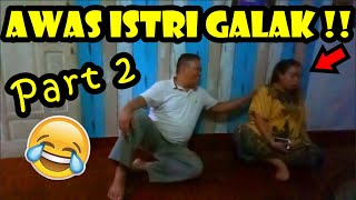 VIDEO LUCU AWAS ISTRI GALAK !! Part 2