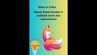 Mitos vs Fakta|hewan rubah berekor 9, makhluk mistis dan supranatural