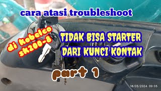 cara perbaiki sk200-8 tidak bisa starter dari kunci kontak ..@JeryMechanics