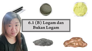 [Sains T1] Bab 6.1 (B) Logam dan Bukan Logam  #T1 #KSSM #PT3