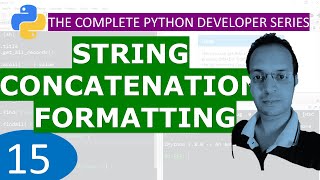 15. String concatenation and Formatting : Python Tutorial Developer Series A - Z
