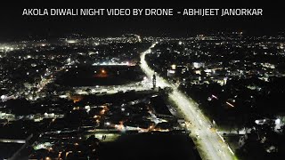 Akola Diwali Night Drone Video By Abhijeet Janorkar