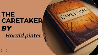 Caretaker by Horald pinter/summary/themes/explanation in urdu hindi