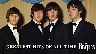 Greatest Hits Of All Time The Beatles (The Beatles Best Performance Live)