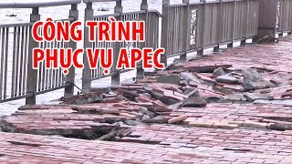 Công trình phục vụ APEC chưa bàn giao đã bong tróc sau vài trận mưa