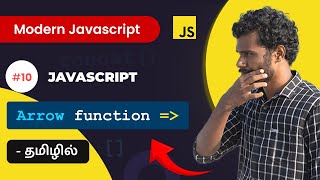#10 - ES6+ Arrow Functions in Tamil - (தமிழில்) | Modern JavaScript in Tamil