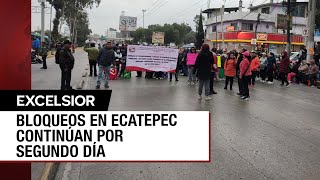 Más de 24 horas de bloqueos viales en Ecatepec por trabajadores municipales