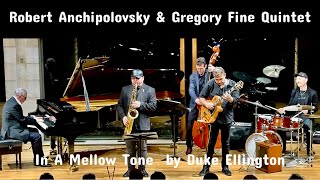 Robert Anchipolovsky \u0026 Gregory Fine Quintet In A Mellow Tone