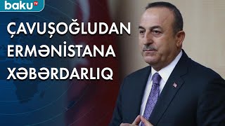 Çavuşoğludan Ermənistana xəbərdarlıq - Baku TV