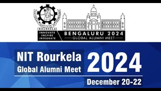 NIT Rourkela  Global  Alumni Meet 2024 December 20-22