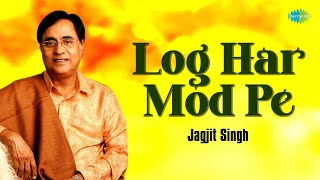 Log Har Mod Pe | Jagjit Singh Ghazal | Rahat Indori | Beyond Time | Sad Ghazal | Old Urdu Ghazal