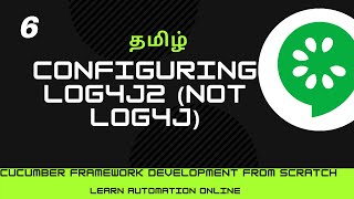 Cucumber framework | 06 | Configuring log4j2 | Tamil