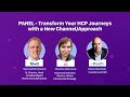 PANEL - Transform Your HCP Journeys with a New Channel/Approach