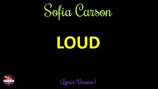 Sofia Carson - LOUD (Lyrics Version)
