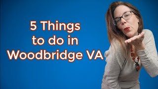 5 Things to do in Woodbridge Virginia