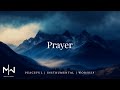 Prayer - Instrumental Worship Music + Soaking Christian Music