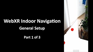 01/03 - Creating an Indoor Navigation Experience with WebXR - Basic Setup