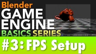 Blender Game Engine Basics Tutorial #3 : FPS Setup #b3d #gamelogic