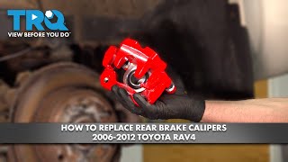 How to Replace Rear Brake Calipers 2006-2012 Toyota RAV4