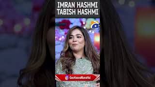 Imran Hashmi se Tabish Hashmi!😂 - #hasnamanahai #tabishhashmi  #humaimamalick #goharrasheed