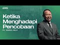 KETIKA MENGHADAPI PENCOBAAN - Ps. Samuel Muji