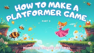 Make a Platformer Game in MakeCode Arcade (Part 3/4)