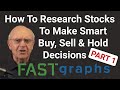 How To Research Stocks To Make Smart Buy Sell And Hold Decisions (Part 1) | FAST Graphs