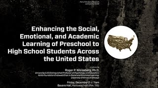 Roger Weissberg, Ph.D. - "Enhancing the Social, Emotional, & Academic Learning of U.S. Students"