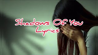 Shadows of You Lyrics | Melodyspot