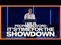 Prophetic Word: It’s Time for the Showdown | Tim Sheets