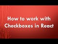 Working with checkboxes in React