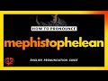 How To Pronounce Mephistophelean  |  Definition and Pronunciation (Human Voice)