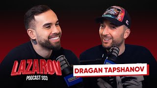 🔴 LIVE - LAZAROV PODCAST SO DRAGAN TAPSHANOV!