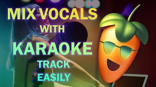 How To Mix & Master Raw Vocals With Karaoke Track | Easy Method | FL Studio 20.9 | Hindi Tutorial