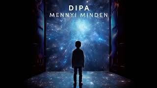 Dipa - Mennyi minden