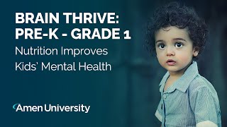 Brain Thrive: Pre-K — Grade 1 | Nutrition Improves Kids’ Mental Health