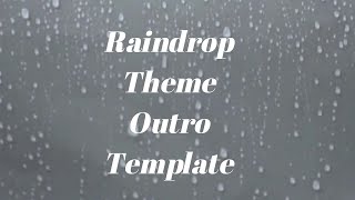 Raindrop Theme Outro Template | Youtube Outro Template