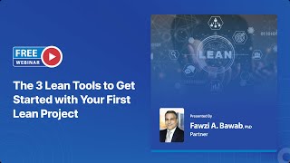 Free Webinar | The 3 Lean Tools to Get Started with Your First Lean Project