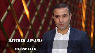 Hatchek Auvanis - hurse live - 2018- suryoyo- assyrian - merdalli