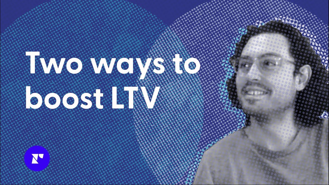 Here's How To Boost Customer Lifetime Value (LTV) - YouTube