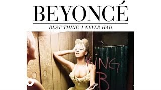 Beyoncé - Best Thing I Never Had (Audio)