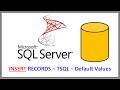 SQL Server - INSERT RECORDS INTO TABLE VIA TSQL - Default Values
