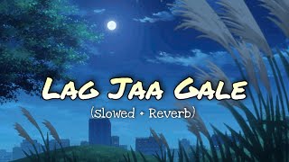 Lag Jaa Gale (Slowed+Reverb)-Lata Mangeshkar | Old Bollywood Classic Lofi Remix | The Unlax World