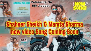 Shaheer Sheikh & Mamta Sharma's New Song Coming Soon || Shaheer ka noyee song a raha hai jold hai ||