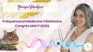 Thérapie vibratoire - Conférence AMCV 2022