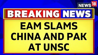 EAM S Jaishankar Hit Out At China And Pakistan At UNSC, Calls Pakistan Epicentre Of Terror | News18