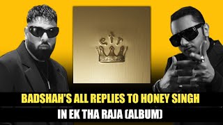 Badshah's All Replies To Yo Yo Honey Singh in EK THA RAJA (Album)