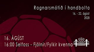 SelfossTV (Selfoss - Fjölnir/Fylkir) Ragnarsmót kvenna  16.8.2020   kl. 16:00